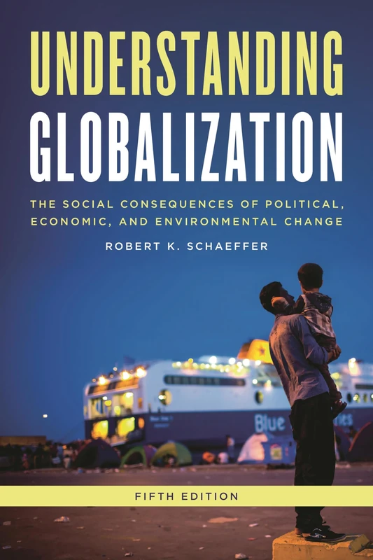 Understanding Globalization: The Social Consequences of Political, Economic, and Environmental Change
