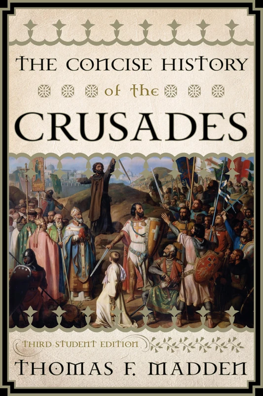 The Concise History of the Crusades, Third Student Edition (Critical Issues in World and International History)