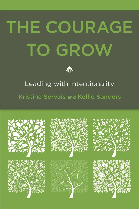 The Courage to Grow: Leading with Intentionality