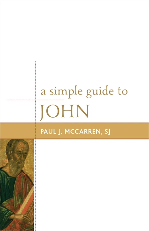 A Simple Guide to John (Simple Guides to the Gospels): Volume 3