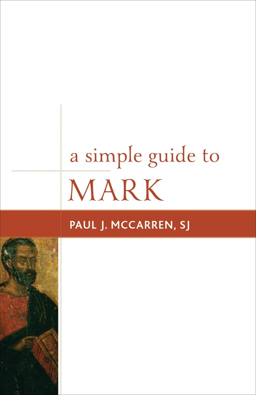 A Simple Guide to Mark (Simple Guides to the Gospels): Volume 2