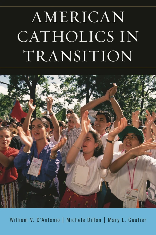 American Catholics in Transition: Persisting and Changing