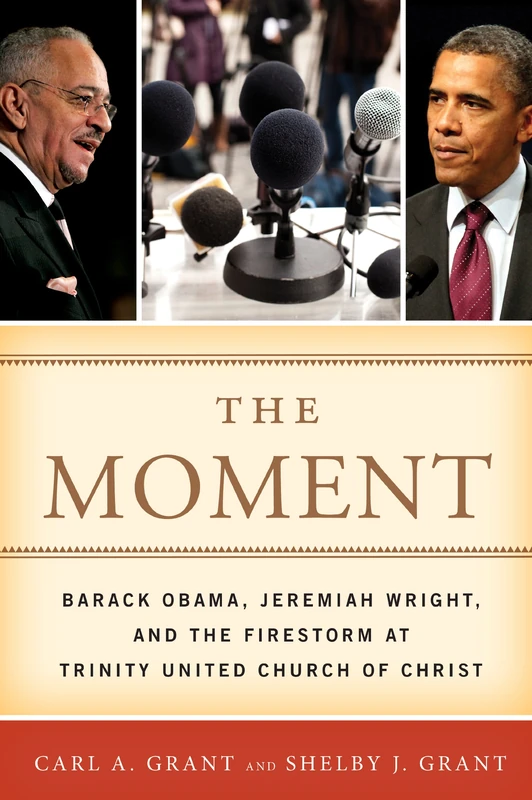 The Moment: Barack Obama, Jeremiah Wright, and the Firestorm at Trinity United Church of Christ - Image 1