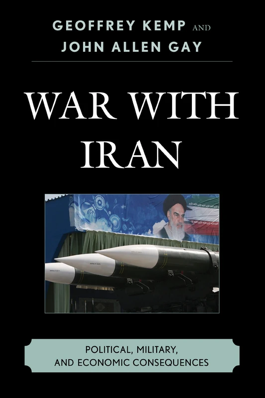 War with Iran: Political, Military and Economic Consequences