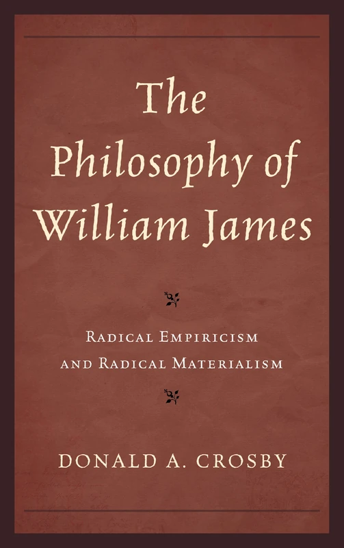 The Philosophy of William James: Radical Empiricism and Radical Materialism