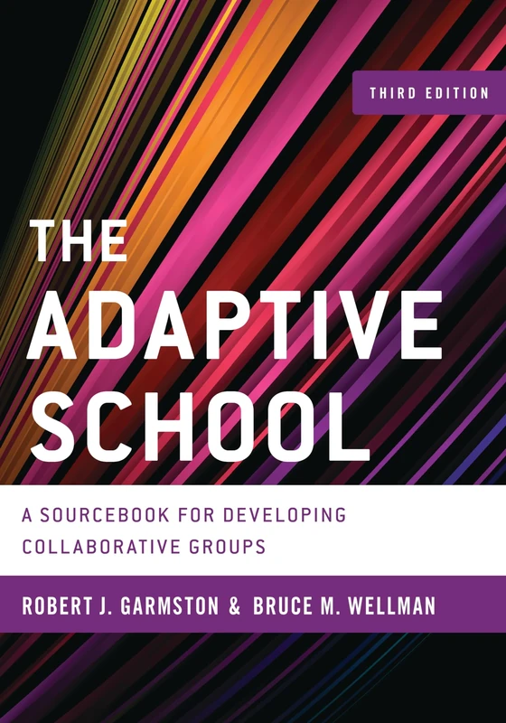 Adaptive School a Sourcebook Fcb: A Sourcebook for Developing Collaborative Groups (Christopher-Gordon New Editions)