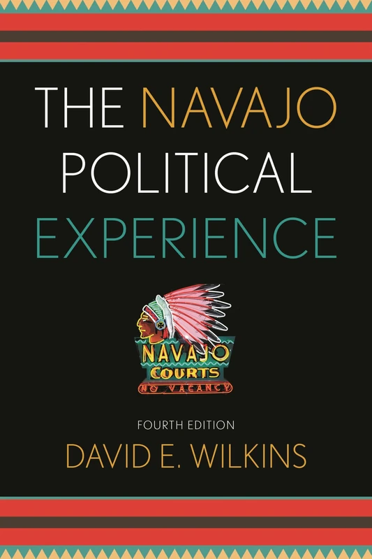 The Navajo Political Experience (Spectrum Series: Race and Ethnicity in National and Global Politics)
