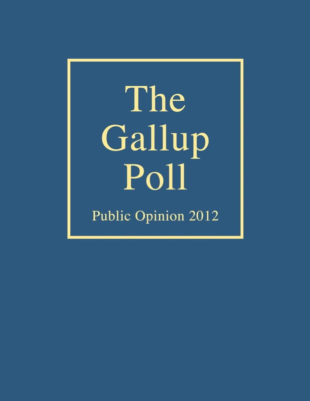 The Gallup Poll: Public Opinion 2012