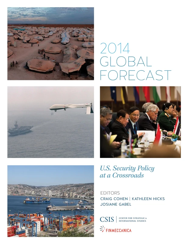 Global Forecast 2014: U.S. Security Policy at a Crossroads (CSIS Reports)
