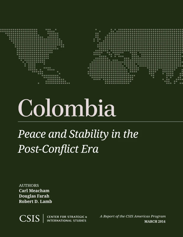 Colombia: Peace And Stability In The Post-Conflict Era (Csis Reports) - Image 1
