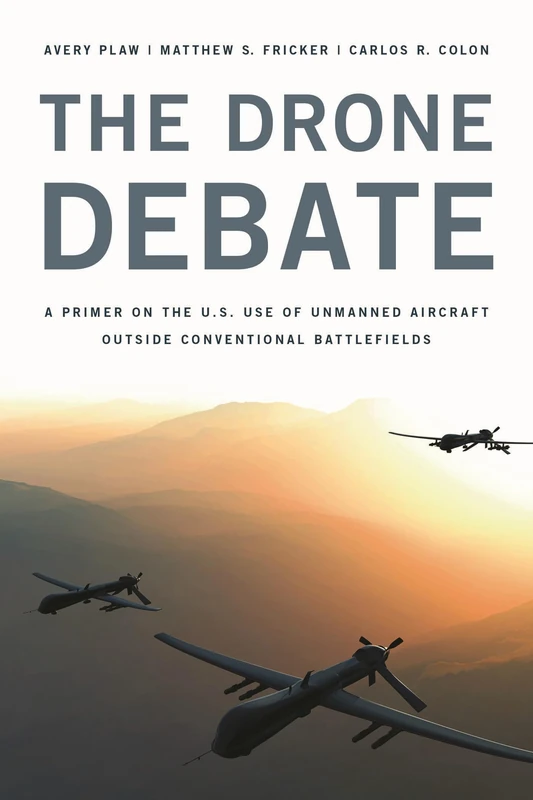The Drone Debate: A Primer on the U.S. Use of Unmanned Aircraft Outside Conventional Battlefields