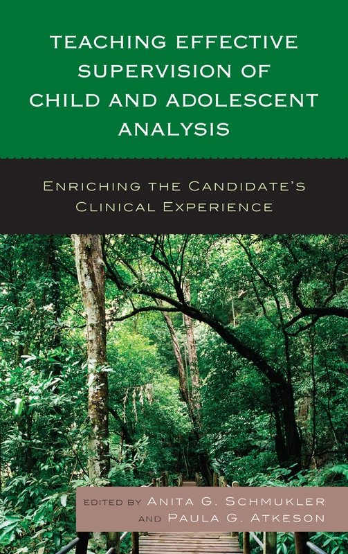 The Teaching Effective Supervision of Child and Adolescent Analysis: Enriching the Candidate's Clinical Experience