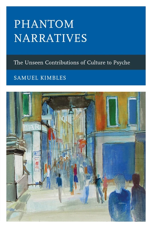 Phantom Narratives: The Unseen Contributions of Culture to Psyche