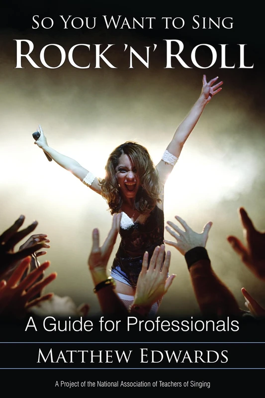 So You Want to Sing Rock 'n' Roll: A Guide for Professionals: 2