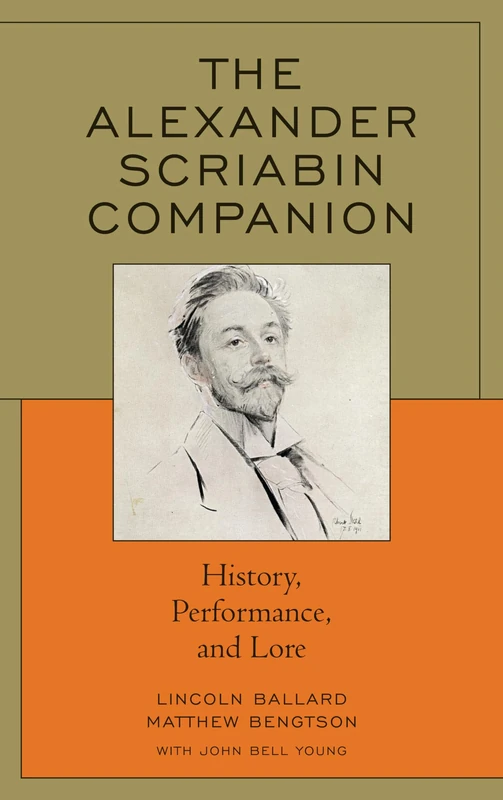 Alexander Scriabin Life Works: History, Performance, and Lore