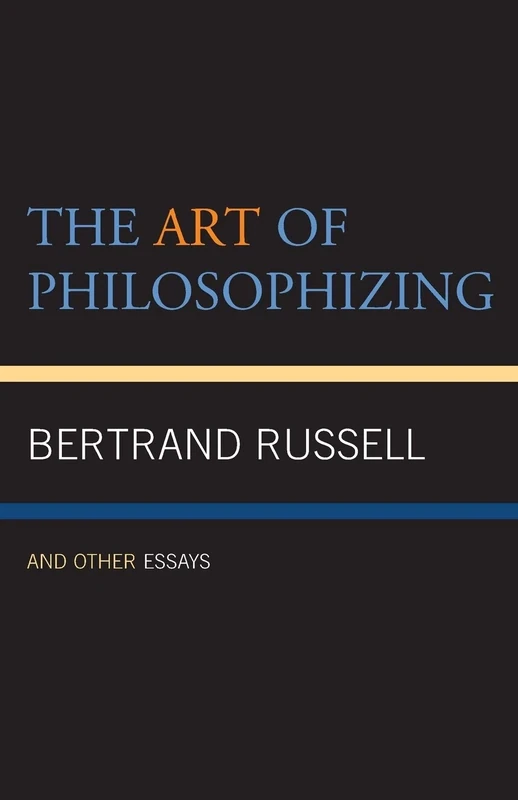 The Art of Philosophizing: and Other Essays