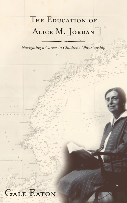 The Education of Alice M. Jordan: Navigating a Career in Children's Librarianship