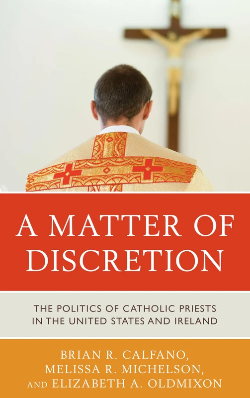 A Matter of Discretion: The Politics of Catholic Priests in the United States and Ireland - Image 1