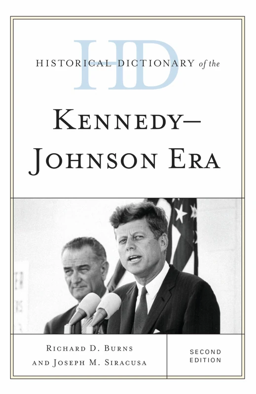 Rowman & Littlefield Historical Dictionary of Kennedy-Johnson Era