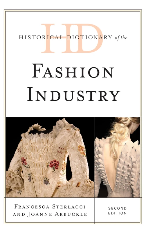 Historical Dictionary of the Fashion Industry (Historical Dictionaries of Professions and Industries)