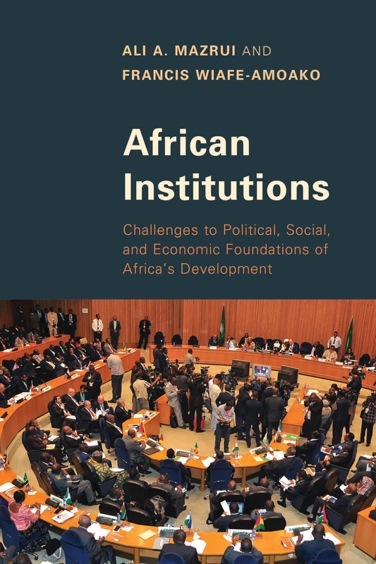 African Institutions: Challenges to Political, Social, and Economic Foundations of Africa's Development