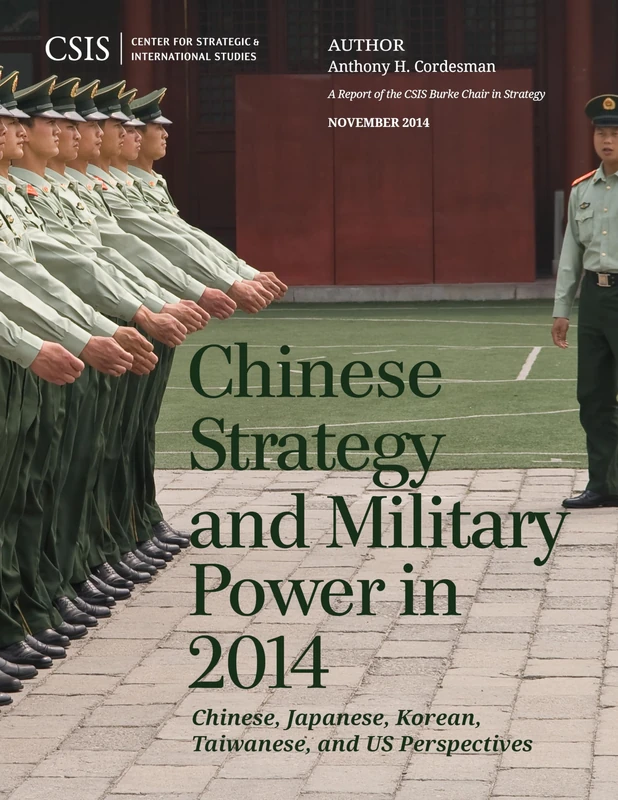 Chinese Strategy and Military Power in 2014: Chinese, Japanese, Korean, Taiwanese and US Assessments (CSIS Reports)
