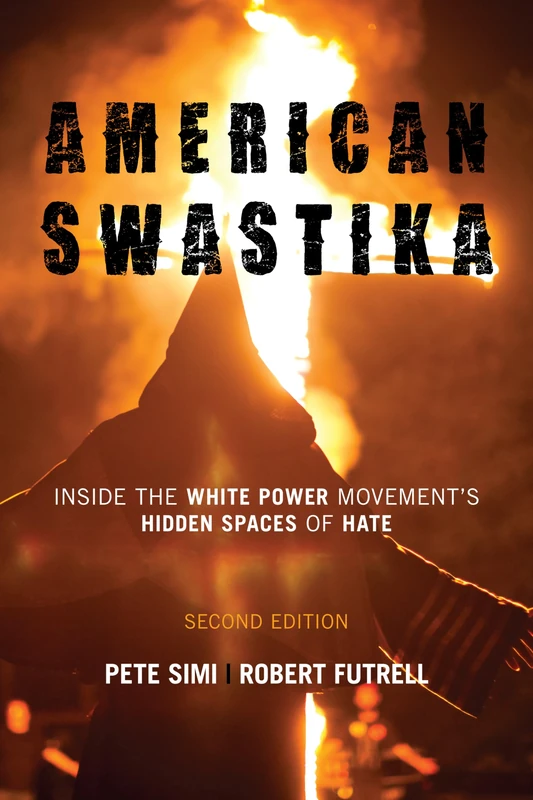 American Swastika 2nd Edition: Inside the White Power Movement's Hidden Spaces of Hate (Violence Prevention and Policy)
