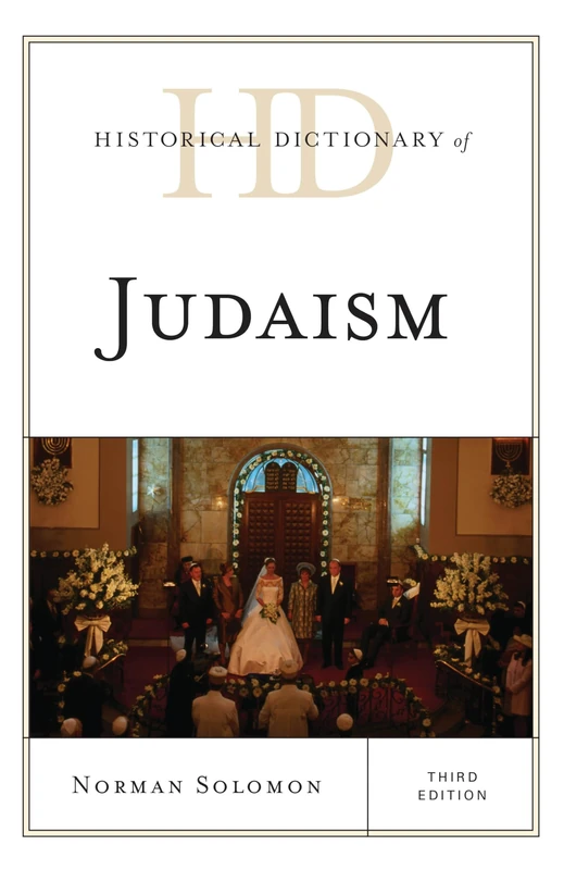 Historical Dictionary of Judaism (Historical Dictionaries of Religions, Philosophies, and Movements Series)