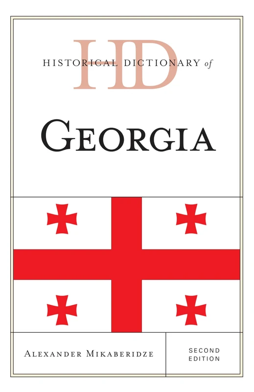 Historical Dictionary of Georgia (Historical Dictionaries of Europe)