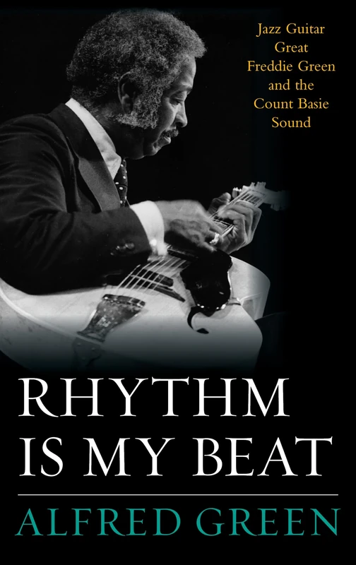Rhythm is My Beat: Jazz Guitar Great Freddie Green and the Count Basie Sound (Studies in Jazz): 72