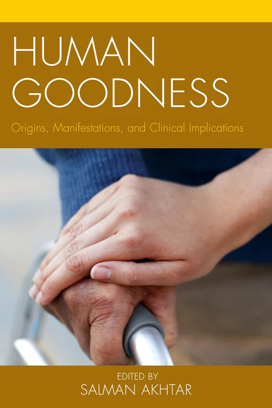 Human Goodness: Origins, Manifestations, and Clinical Implications (Margaret Mahler)