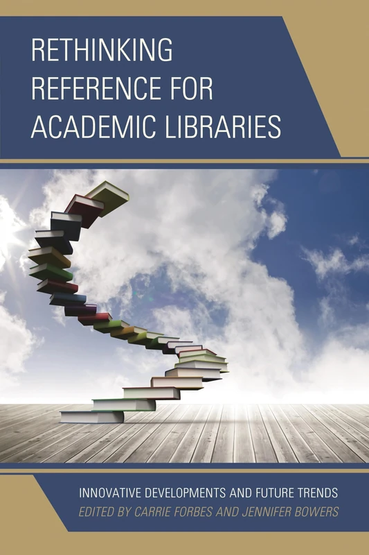 Rethinking Reference for Academic Libraries: Innovative Developments and Future Trends