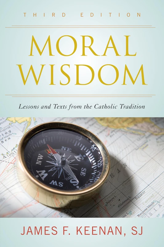 Moral Wisdom Lessons 3ed: Lessons and Texts from the Catholic Tradition