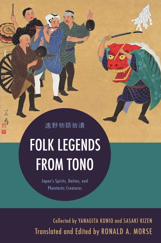 Folk Legends from Tono: Japan's Spirits, Deities, and Phantastic Creatures