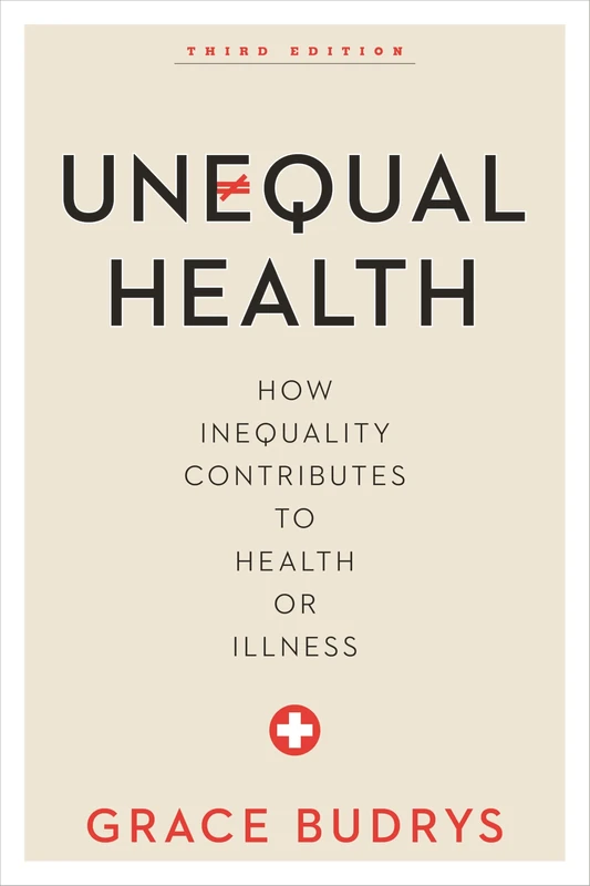 Unequal Health: How Inequality Contributes to Health or Illness
