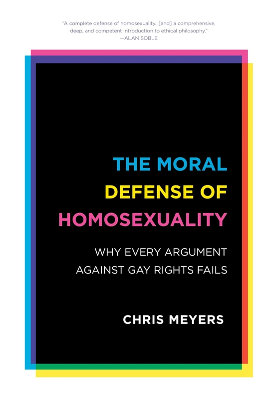 The Moral Defense of Homosexuality: Why Every Argument Against Gay Rights Fails - Image 1