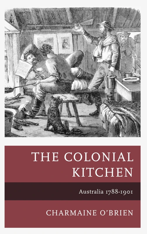 Kitchen Cooking Amp Food in Colocb: Australia 1788-1901 (Historic Kitchens) - Image 1