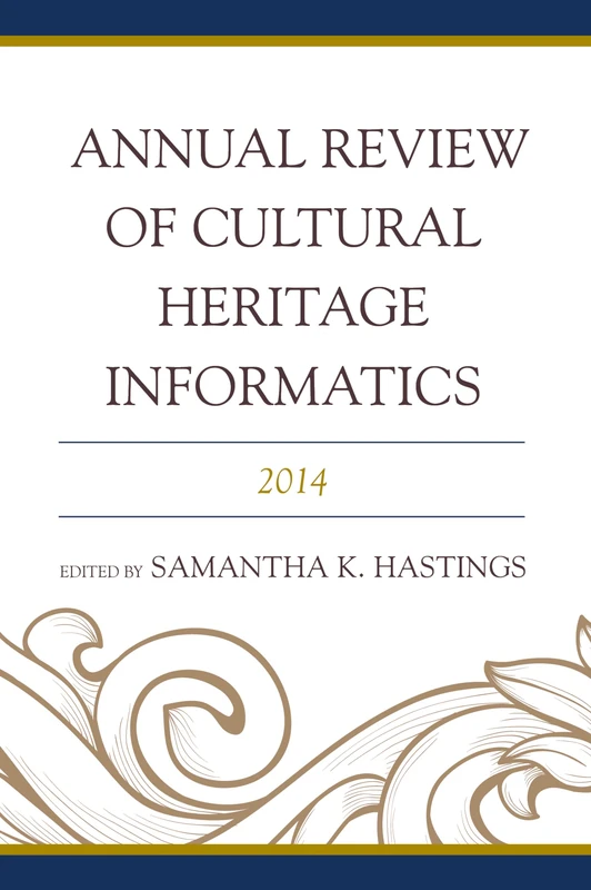 Annual Review of Cultural Heritage Informatics 2014