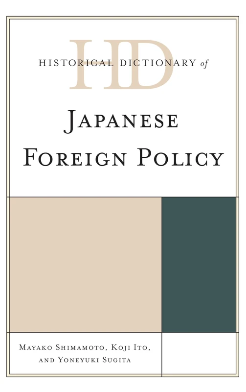 Historical Dictionary of Japanese Foreign Policy (Historical Dictionaries of Diplomacy and Foreign Relations)