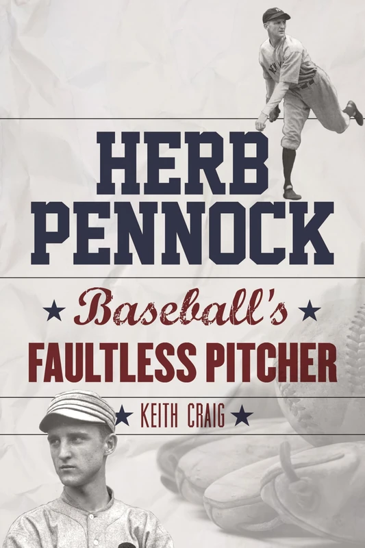 Herb Pennock: Baseball's Faultless Pitcher