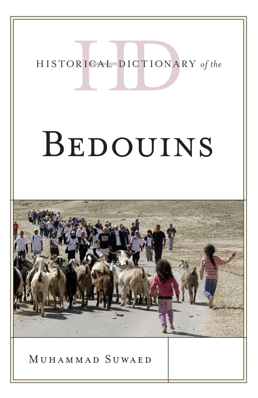 Historical Dictionary of the Bedouins (Historical Dictionaries of Peoples and Cultures)