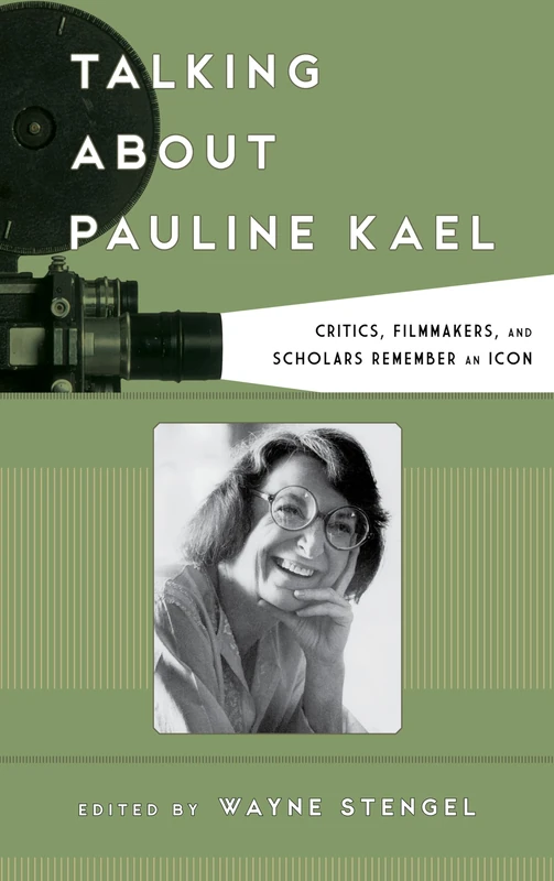 Talking About Pauline Kael: Critics, Filmmakers, and Scholars Remember an Icon (Film and History) - Image 1