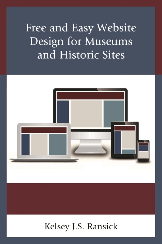 Free and Easy Website Design for Museums and Historic Sites (American Association for State & Local History)