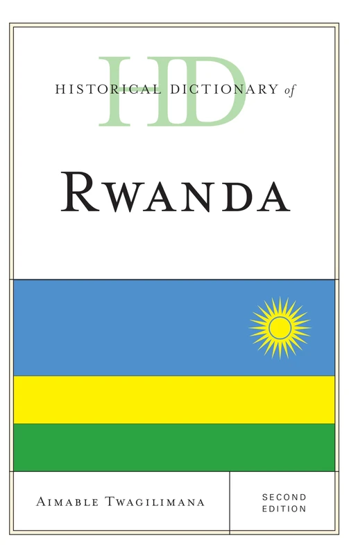 Historical Dictionary of Rwanda (Historical Dictionaries of Africa)