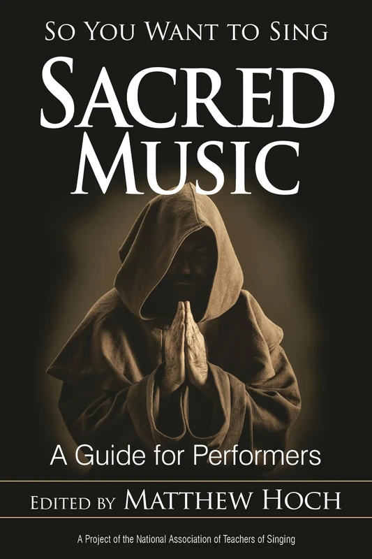 So You Want to Sing Sacred Music: A Guide for Performers: 6