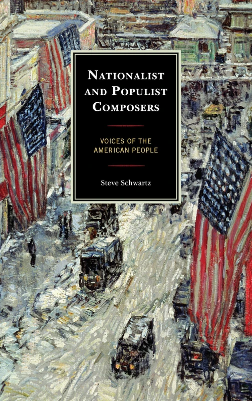 Nationalist and Populist Composers: Voices of the American People (Modern Traditionalist Classical Music)