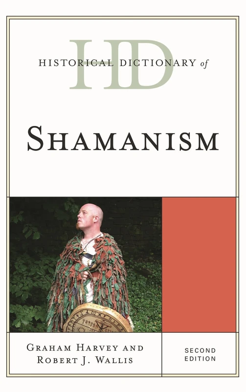 Historical Dictionary of Shamanism (Historical Dictionaries of Religions, Philosophies, and Movements Series)
