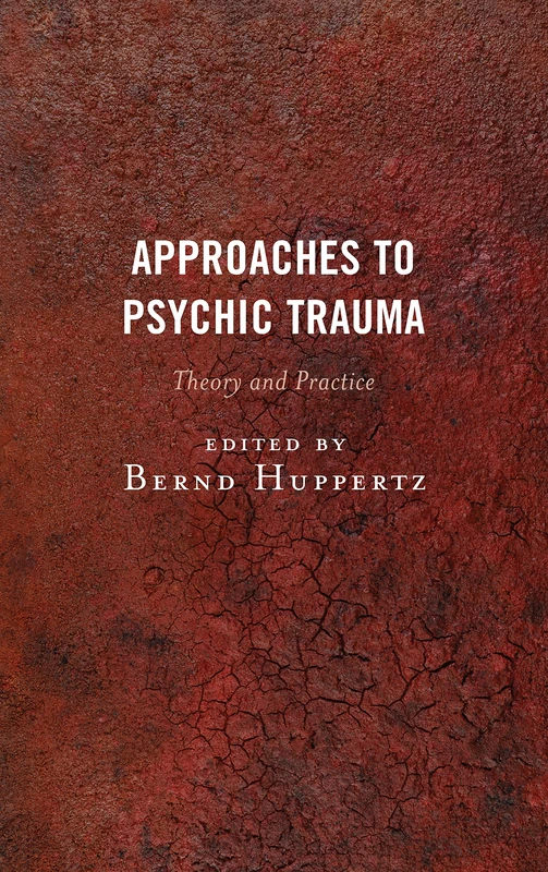 Approaches to Psychic Trauma: Theory and Practice - Rowman & Littlefield