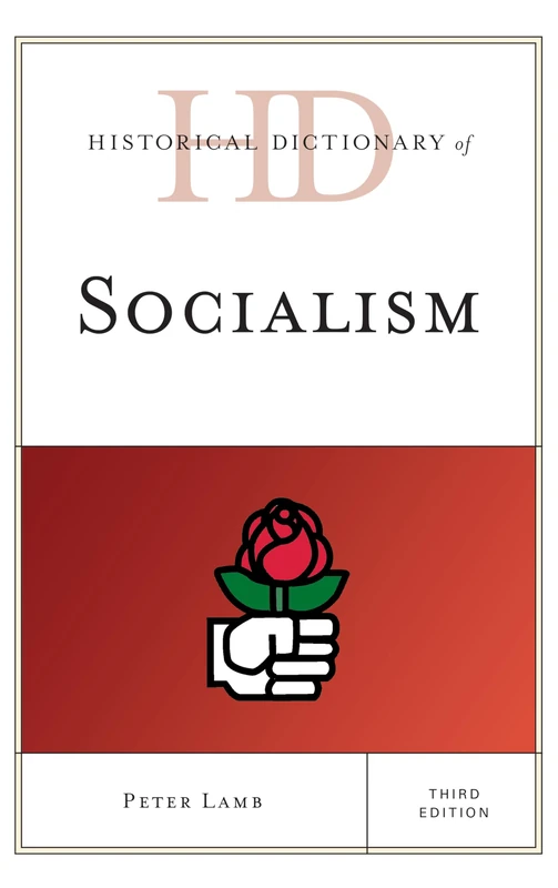 Historical Dictionary of Socialism (Historical Dictionaries of Religions, Philosophies, and Movements Series)