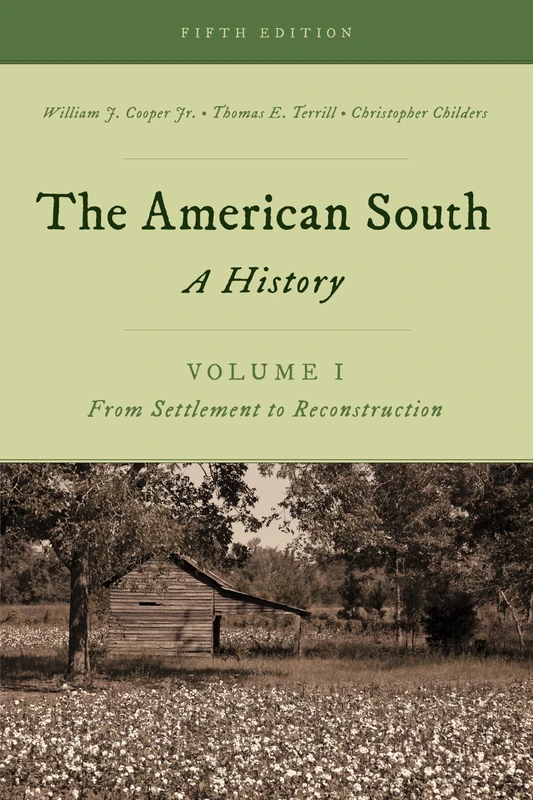 American South V1 a History: A History, Volume 1, From Settlement to Reconstruction, Fifth Edition